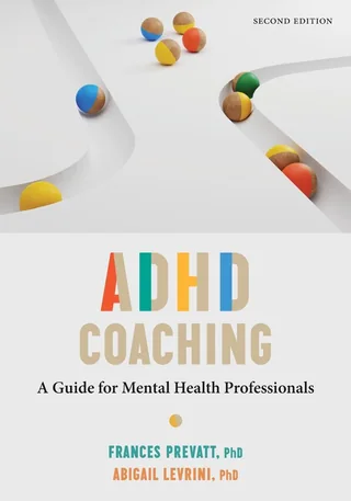 Cover of ADHD Coaching: A Guide for Mental Health Professionals, Second Edition