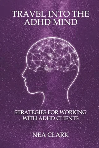 Cover of Travel into the ADHD Mind: Strategies for Working with ADHD Clients