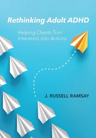 Cover of Rethinking Adult ADHD: Helping Clients Turn Intentions Into Actions