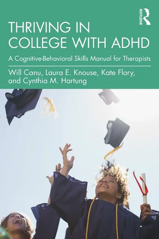 Cover of Thriving in College with ADHD: A Cognitive-Behavioral Skills Manual for Therapists